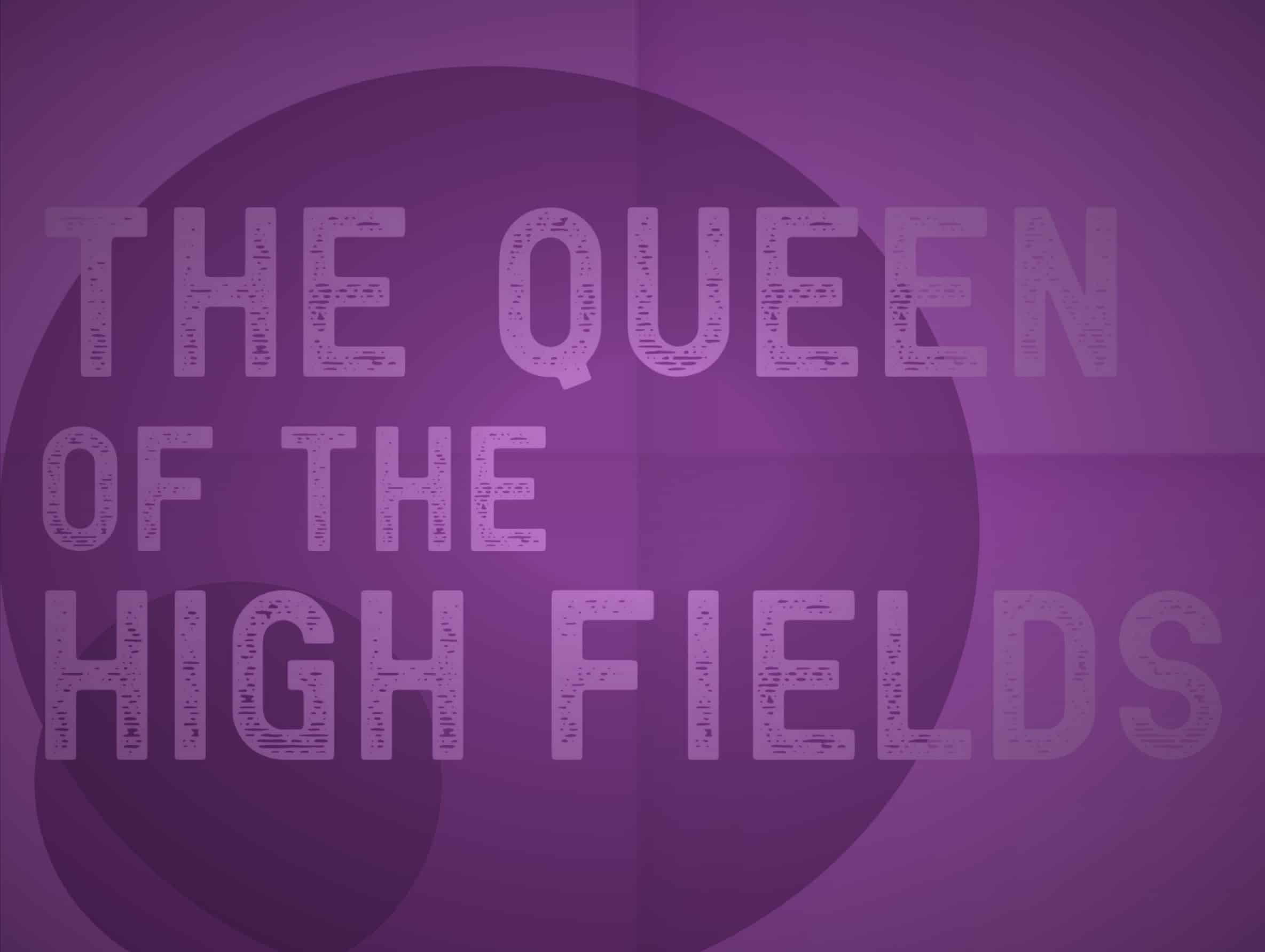 the queen of the high fields card